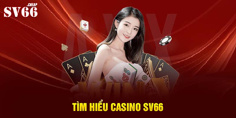 Tìm hiểu casino SV66