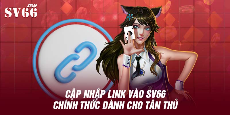 Cập nhập link vào SV66 chính thức dành cho tân thủ