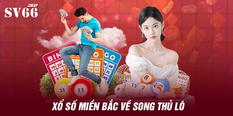 Xổ số miền Bắc về song thủ lô