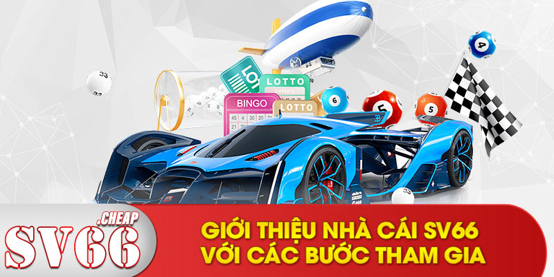 Giới thiệu nhà cái SV66 với các bước tham gia