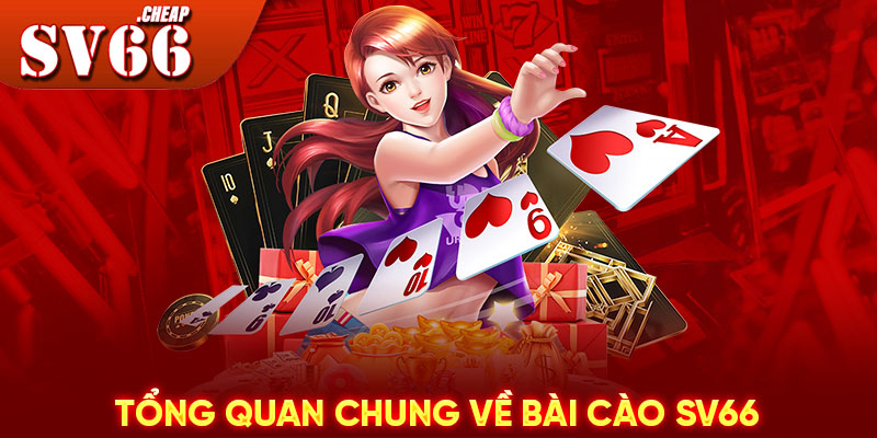 Tổng quan chung về bài cào SV66