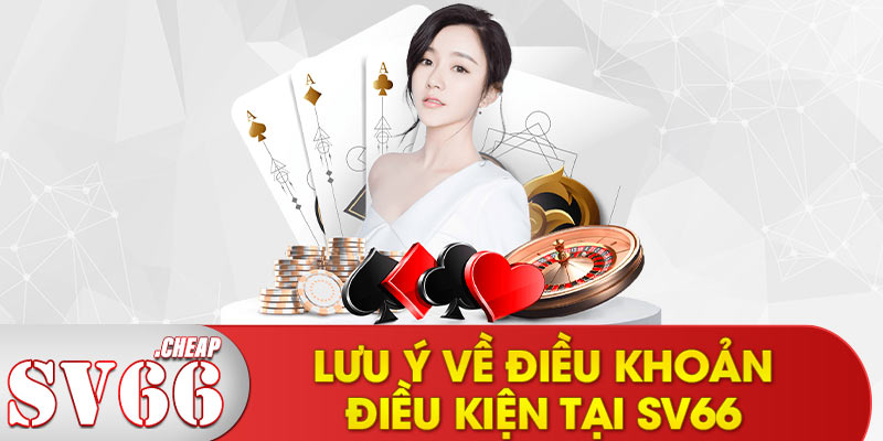 Lưu ý về điều khoản điều kiện tại SV66