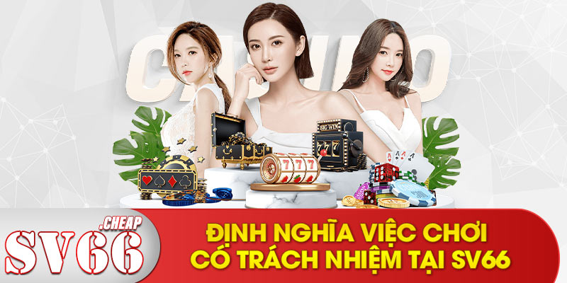 Định nghĩa việc chơi có trách nhiệm tại SV66