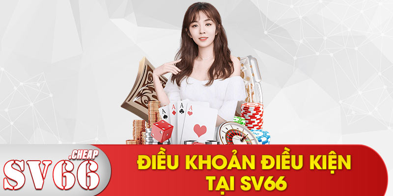 Điều khoản điều kiện tại SV66